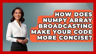 How Does NumPy Array Broadcasting Make Your Code More Concise? - Python Code School
