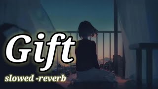 GIFT (Slow And Reverb)- Garry Sandhu & 1Eye | Punjabi Trending Song 2024 |