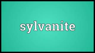 Sylvanite Meaning