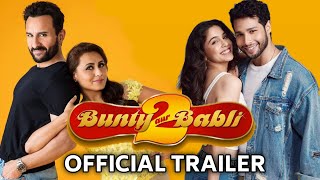 Bunty Aur Babli 2 Official Trailer | Saif Ali Khan, Rani Mukherjee, Siddhant C | Bunty Aur Babli 2
