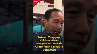 Jokowi Tanggapi Kekhawatiran Masyarakat Terkait Orang orang di Balik Danantara