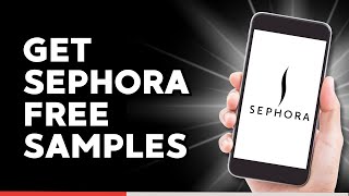 How to Get Sephora Free Samples