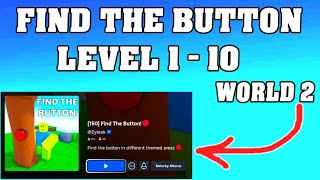 FIND THE BUTTON WORLD 2 Roblox – Levels 1-10 Walkthrough [Full Guide in English]