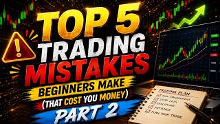 5 Trading Mistakes Beginners Make (Part 2)