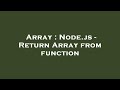 Array : Node.js - Return Array from function