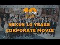 NEXUS 10 YEARS CORPORATE MOVIE