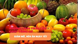 Những loại trái cây giúp tăng cơ, giảm mỡ nên ăn ngày tết | Báo Phụ Nữ