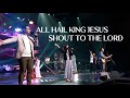 Trinity in Worship: All Hail King Jesus | Shout to the Lord