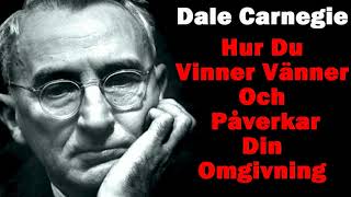 Dale Carnegie  Hur Du Vinner Vänner Och Påverkar Din Omgivning  Ljudbok