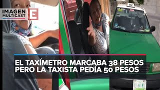 Mujer taxista insulta a pasajera por querer cobrar de más