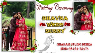 🔴Live Wedding Ceremony of ||Bhavna Weds Sunny|| Live By Sharma Studio Dehra Mob:-98164-72474