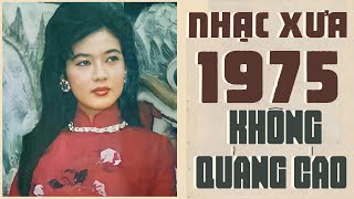 NHẠC XƯA 1975 KHÔNG QUẢNG CÁO - Liên Khúc Nhạc Vàng Hải Ngoại Hay Nhất Nghe 1000 Lần Không Chán