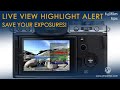 Save Your Exposures with Fujifilm's Live View Highlight Alert