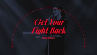 Get Your Fight Back | Alex Seeley | Bethany Church