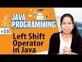 Left Shift Operator in Java - Operators in Java - Java Programming Tutorial