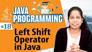 Left Shift Operator in Java - Operators in Java - Java Programming Tutorial