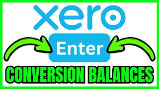 How To ENTER CONVERSION BALANCES In Xero (QUICK & EASY) 2026