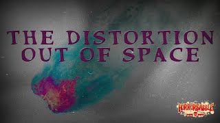 "The Distortion Out of Space" / Cosmic Horror by Francis Flagg