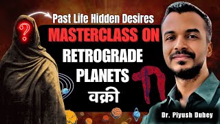 Master Class On Retrograde Planets by Dr Piyush Dubey Sir