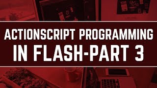 Actionscript Programming Tutorials | Part 3