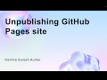 Unpublishing GitHub Pages site
