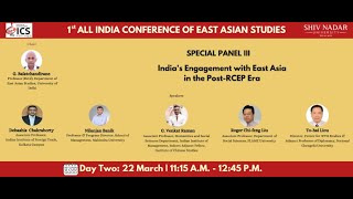 1st AICEAS | Special Panel III: India’s Engagement with East Asia in the Post- RCEP Era