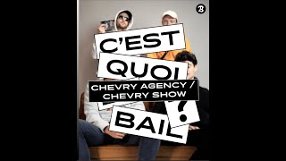 C'est quoi le bail ? Chevry Agency / Chevry Show [ITW Le Bonbon Nuit]