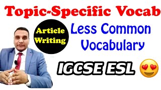 Cambridge IGCSE ESL :  Using Less Common vocabulary