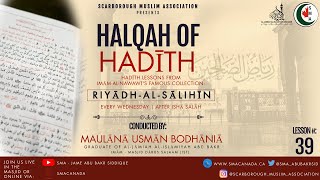 Lesson 39 | Halqah of Hadīth | Riyādh-al-Sālihīn | Maulānā Usman Bodhania | Wed. 19/02/25