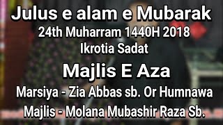 Julus e alam e Mubarak - 24th Muharram 1440H Ikrotia Sadat - Majlis e Aza