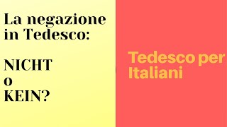 Corso di tedesco base  livello A1 | Come si forma la negazione in tedesco: NICHT o KEIN?