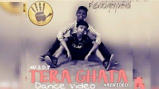 Tera Ghata | Gajendra Verma | A.B Choreography | Dance Cover video from U.S.D.P