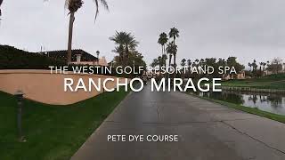 Westin Rancho Mirage Resort and Spa -  Pete Dye Course