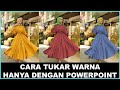 Cara Tukar Warna Hanya Dengan Powerpoint