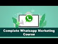 Learn Whatsapp Marketing With this Complete Course (Beginning to advanced)