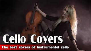 Top 50 Cello Covers Of Popular Songs 2019 - The Best Covers Of Instrumental Cello