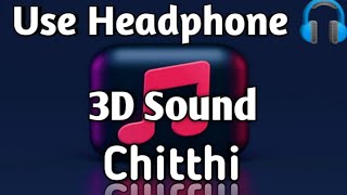 Chitthi 3D | Jubin Nautiyal | Aakansha Puri | Bass Boosted Sound | Use Headphone 🎧 | #music3d