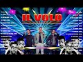 IL VoLo The Best Full Album - Le Più Belle Canzoni Di IL VoLo