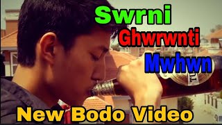 Swrni Ghwrwnti Mwn///New Bodo Video 2018