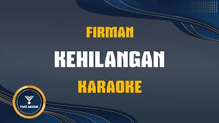 Firman - Kehilangan | Karaoke