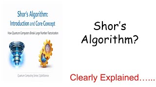 Shor’s Algorithm Explained Simply | How Quantum Computers Break RSA Encryption