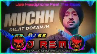 Muchh Dj Remix Hard Bass Diljit Dosanjh | New Punjabi Songs Punjabi 2022 | Punjabi Song Dj remix