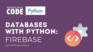 Databases with Python: Session on Firebase