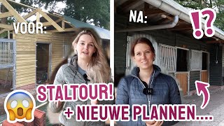 Staltour VOOR \u0026 NA + Nieuwe plannen!