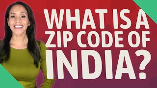 What is a zip code of India?
