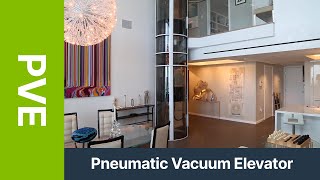 The Most Unique Home Elevator - The Pneumatic Vacuum Elevator by PVE