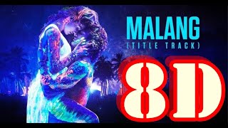 Malang: Title Song 8D audio || use headphones (recommended)