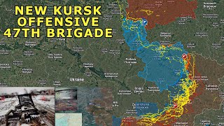 AFU Launch New Kursk Offensive Using The 47th Mechanized Brigade | RUAF Capture Dachne