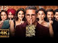 Khel Khel Mein Full Movie ｜Akshay Kumar ｜ Full Movie | New Indian Movies Dubbed In Hindi