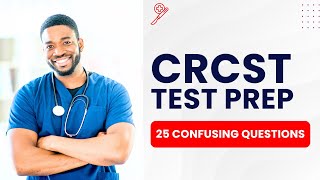 CRCST Exam Questions and Answers with Explanation - Test Prep (25 Confusing Questions)